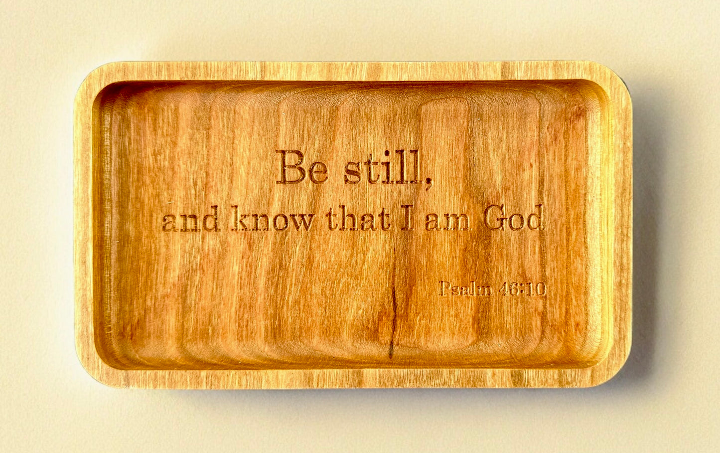 Bible Verse Hardwood Catchall Tray | Psalm 46:10 | Be Still, and know that I am God | Maple | Cherry | Walnut