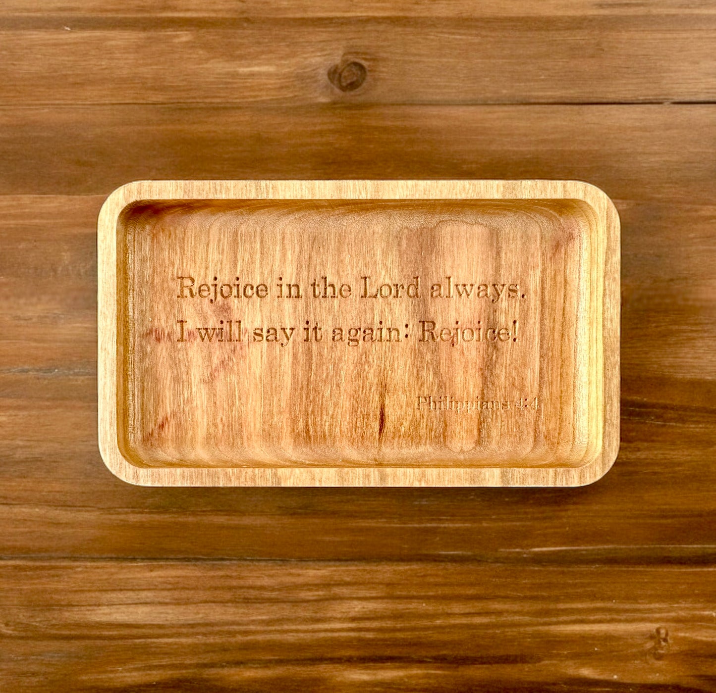 Bible Verse Hardwood Catchall Tray | Philippians 4:4 | Rejoice in the Lord always | Maple | Cherry | Walnut