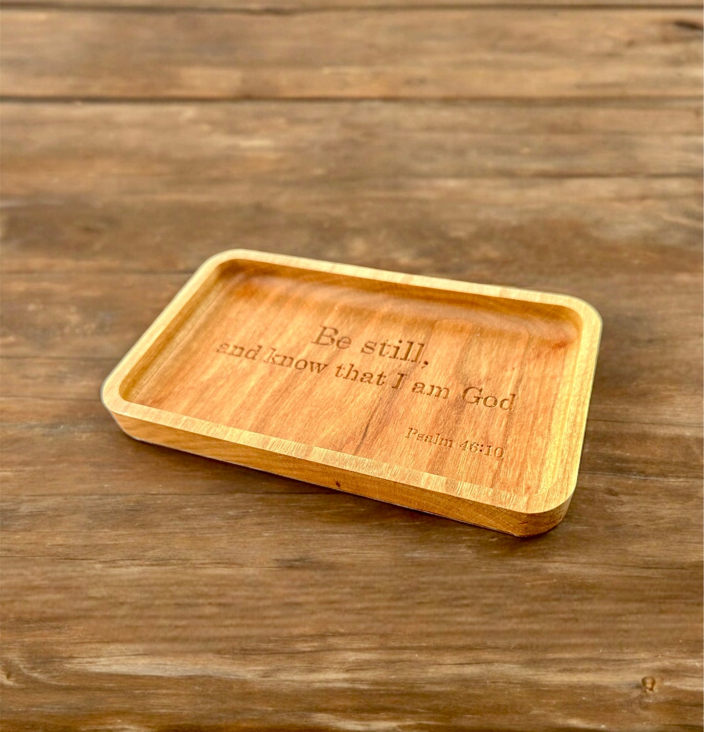 Bible Verse Hardwood Catchall Tray | Psalm 46:10 | Be Still, and know that I am God | Maple | Cherry | Walnut