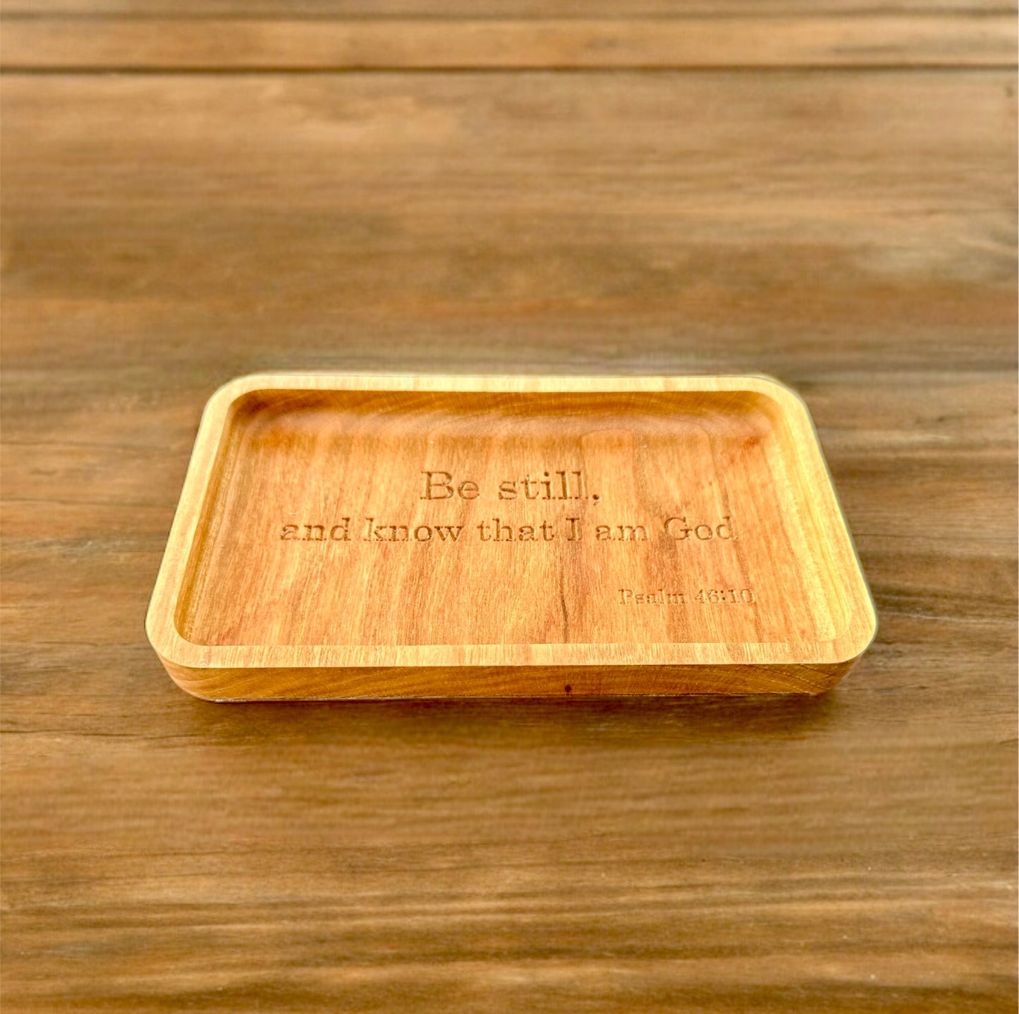 Bible Verse Hardwood Catchall Tray | Psalm 46:10 | Be Still, and know that I am God | Maple | Cherry | Walnut